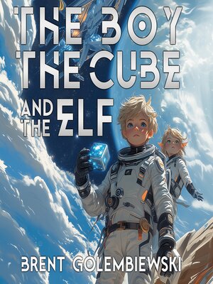 cover image of The Boy the Cube and the Elf
